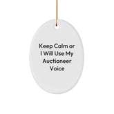 Funny Auctioneer Gifts, Oval Ornament, 'Keep Calm Or I Will Use My Auctioneer Voice' Christmas Unique Gifts from Family to Friends - Image 1